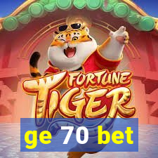 ge 70 bet